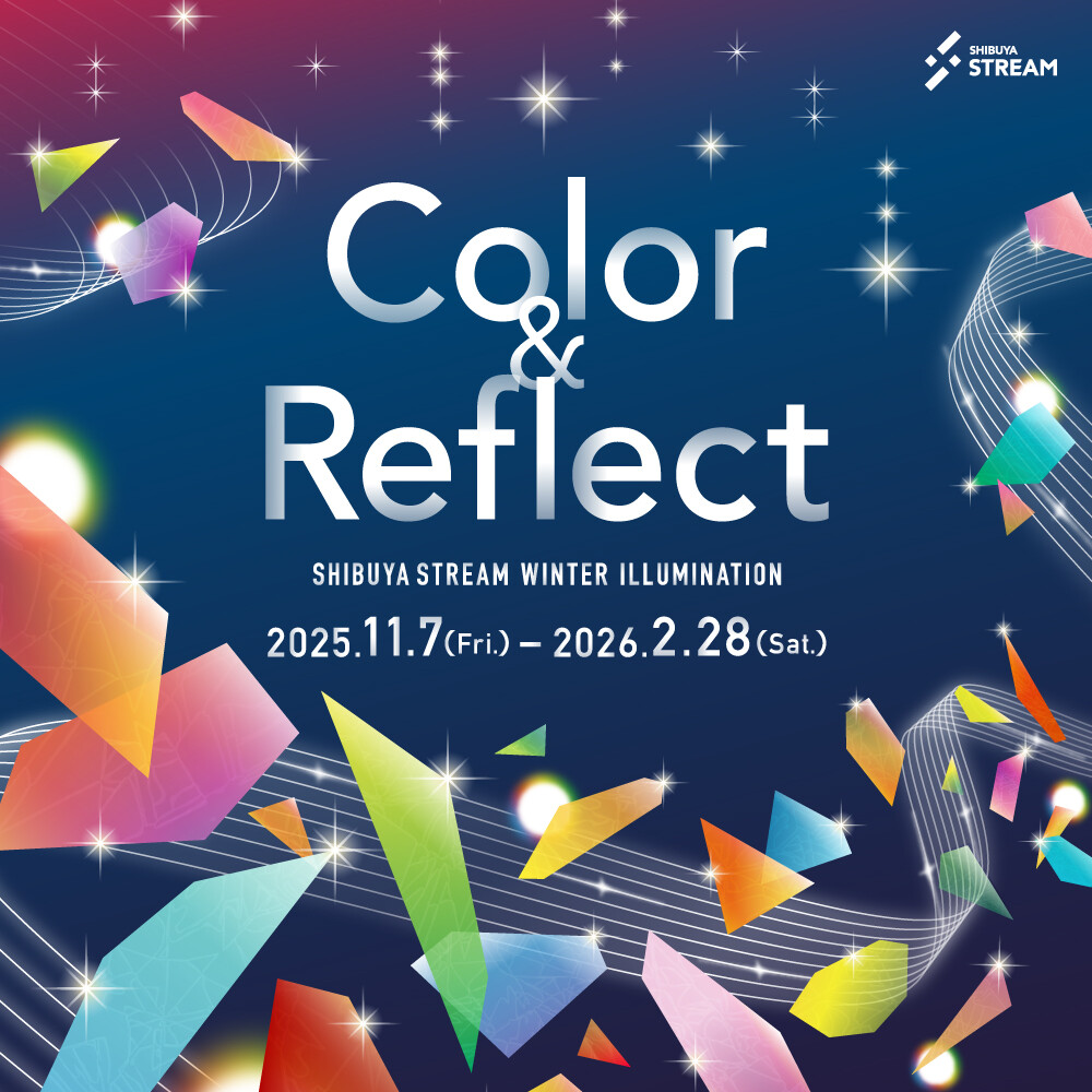 ”Color & Reflect”  SHIBUYA STREAM ILLUMINATION