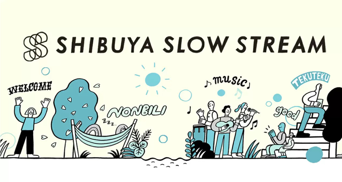 SHIBUYA SLOW STREAM
